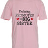 boerne t-shirt i'm being promoted to big sister lyseroed
