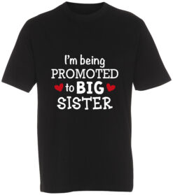 boerne t-shirt i'm being promoted to big sister sort